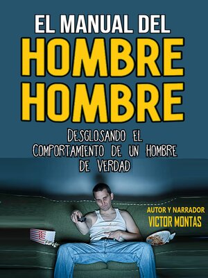 cover image of EL MANUAL DEL HOMBRE HOMBRE, Desglosando el comportamiento de un hombre hombre de verdad